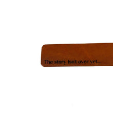 Load image into Gallery viewer, Bookmark "The story isn't over yet"
